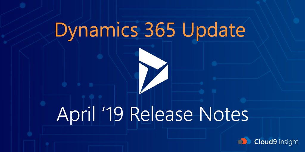 Dynamics 365 April ’19 Release Notes